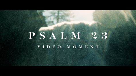 Psalm 23 Video Moment - YouTube