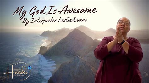 MY GOD IS AWESOME (Charles Jenkins) - Sign Language Artist Leslie Evans ...