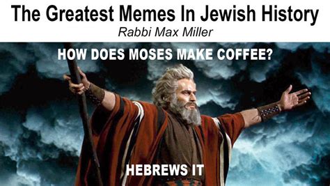 The Greatest Memes In Jewish History - Event - Temple Emanu-El