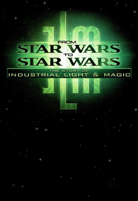 From Star Wars to Star Wars: The Story of Industrial Light & Magic (TV ...