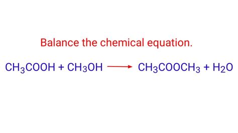 CH3COOH+CH3OH=CH3COOCH3+H2O. balance the chemical equation @mydocumentary838 - YouTube