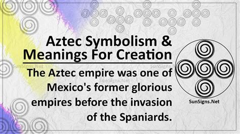 Aztec Symbols and Meanings for Creation: Mystery Behind It All