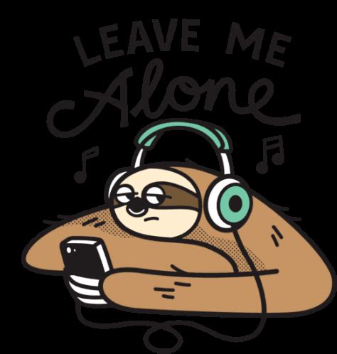 Sloth Saying Leave Me Alone Sticker - Lethargic Bliss Leave Me Alone ...