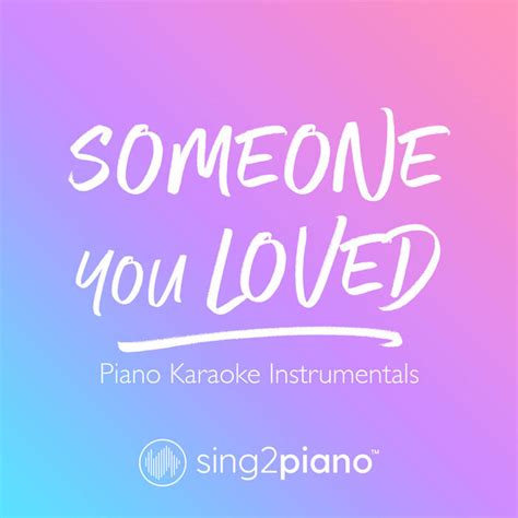 Someone You Loved (Piano Karaoke Instrumentals) | Sing2Piano