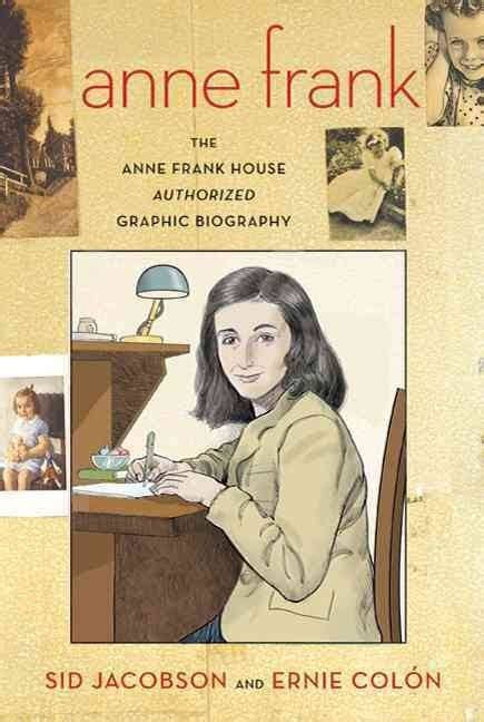 Anne Frank: The Anne Frank House Authorized Graphic Biography | A ...