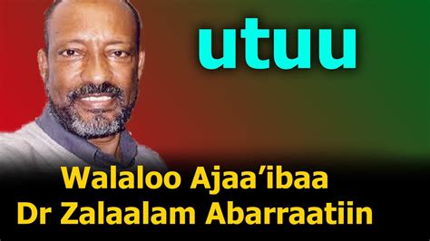 Walaloo Ajaa'ibaa Zalaalam Abarraa | Utuu | Zelalem Abera poem ...