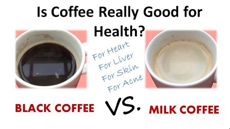 Health benefits of Coffee | Black Coffee vs Milk Coffee - YouTube