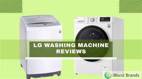 LG Washing Machine Reviews 2024 [Tested Results] - Worst Brands