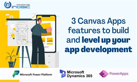 3 Canvas Apps Features to build and level up your app Development - CRM Software Blog | Dynamics 365