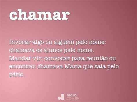 Chamar - Dicio, Dicionário Online de Português