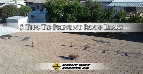 5 Tips To Prevent Roof Leaks - Right Way Roofing Inc.