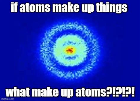 atoms Memes & GIFs - Imgflip