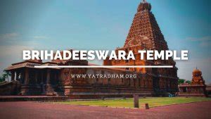 Brihadeeswara Temple, Thanjavur - Timings, History, Architecture & Fact of shadow - YatraDham