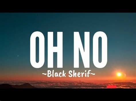 Black Sherif - Oh No (Lyrics) - YouTube