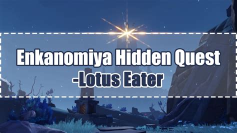 Enkanomiya Hidden Quest-Lotus Eater Genshin Impact | HoYoLAB