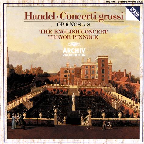 George Frideric Handel, Trevor Pinnock, The English Concert - Handel: Concerti Grossi Op 6, Nos ...