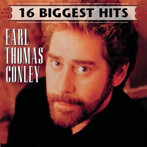 Earl Thomas Conley - 16 Biggest Hits Album Reviews, Songs & More | AllMusic