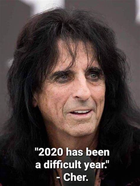 2020-has-been-hard-on-all-of-us-meme-cher-alice-cooper – Comics And Memes