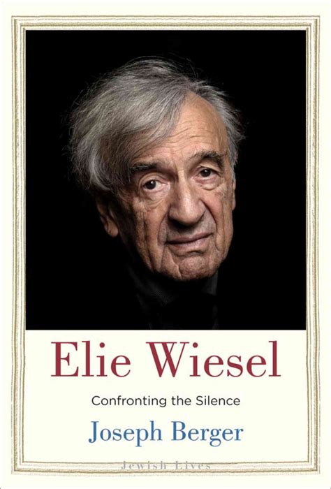 Elie Wiesel: Confronting the Silence