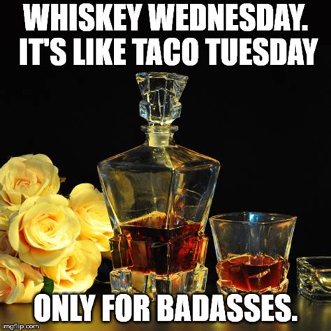 The Best 7 Whiskey Wednesday Meme - knudsengspics