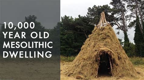 Recreating our past: 10,000 year old mesolithic dwelling replicated by ...