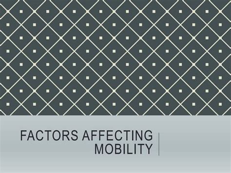 Factors affecting mobility.pptx