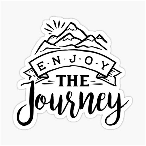 Enjoy The Journey Stickers | Redbubble