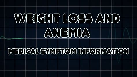 Weight loss and Anemia (Medical Symptom) - YouTube