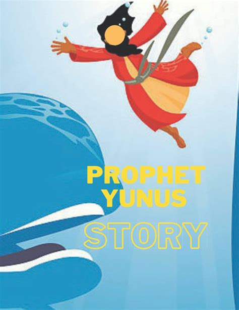 PROPHET YUNUS STORY: ISLAMIC STORY OF YUNUS- BOOK FOR KIDS. by Lili Chan | Goodreads