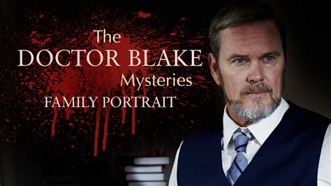 Watch Doctor Blake Mysteries: Family Portrait Series & Episodes Online