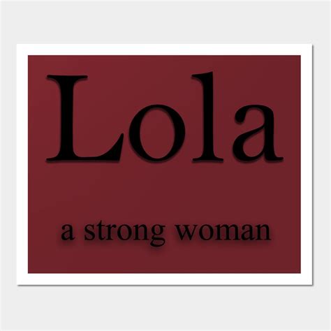 Lola Name meaning -- Choose from our vast selection of art prints and ...