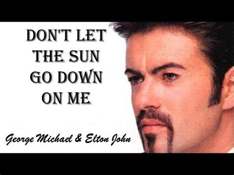 【ベストコレクション】 don't let the sun go down on me george michael and elton john 113947