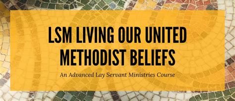 Lay Servant Ministries: Living Our United Methodist Beliefs | Desert ...