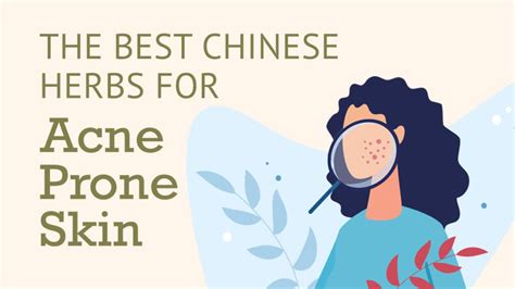 The Best Chinese Herbs for Acne Prone Skin