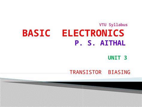 (PPTX) UNIT 3 TRANSISTOR BIASING. (1) To study and analyze basic ...