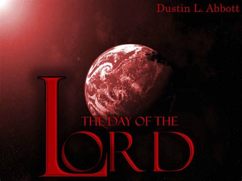 The Day of the Lord (Entire Article) – APOSTOLIC INFORMATION SERVICE