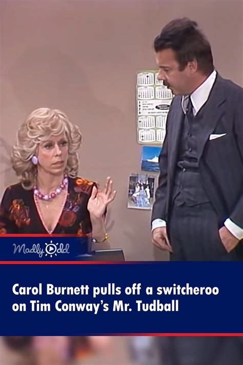 Carol Burnett pulls off an epic switcheroo on Tim Conway’s Mr. Tudball ...