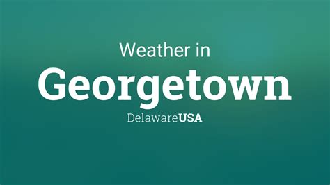 Weather for Georgetown, Delaware, USA