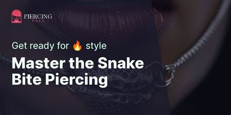 Snake Bite Piercing 101: A Complete Guide for First-Timers