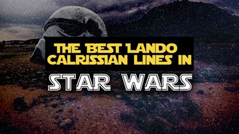 The Best Lando Calrissian Quotes & Sayings from the Star Wars Universe: 40+ Classic Lando ...