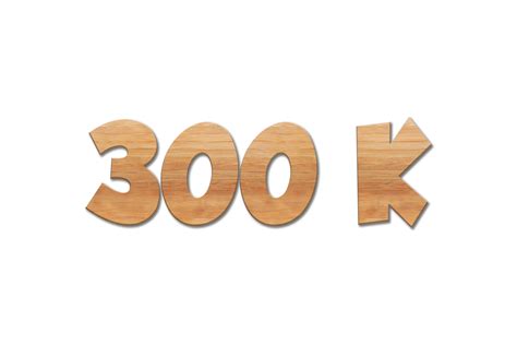 300 k subscribers celebration greeting Number with oak wood design ...