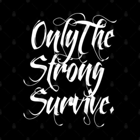 Only the strong survive - Only The Strong Survive - Mug | TeePublic