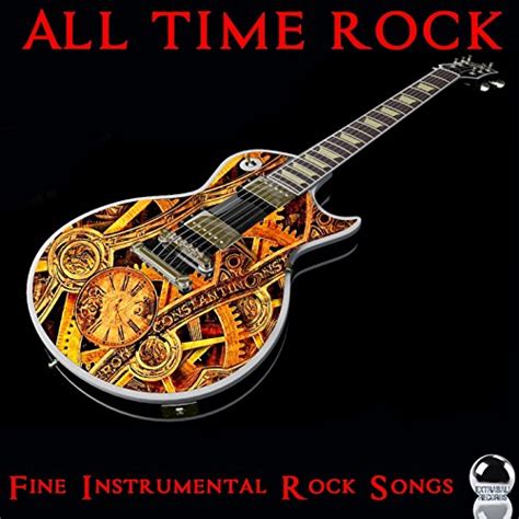 Play All Time Rock (Fine Instrumental Rock Songs) by VARIOUS ARTISTS on ...