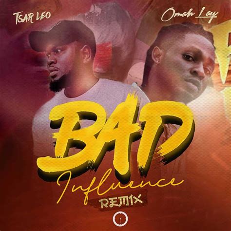 Bad Influence Remix | Tsar Leo x Omah Lay | XaMuzik