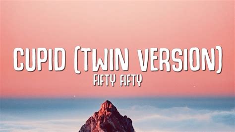 FIFTY FIFTY - Cupid (Twin Version) Lyrics - YouTube Music