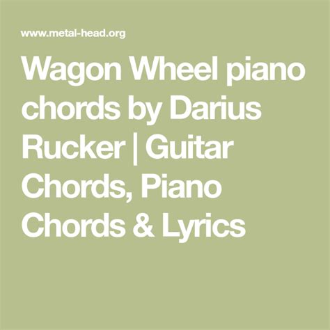 Wagon Wheel piano chords by Darius Rucker | Guitar Chords, Piano Chords & Lyrics North Caroline ...