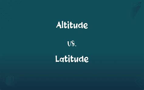 Altitude vs. Latitude: What’s the Difference?