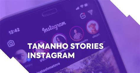 Tamanho dos stories do Instagram: qual é o ideal em 2024? [+BÔNUS]