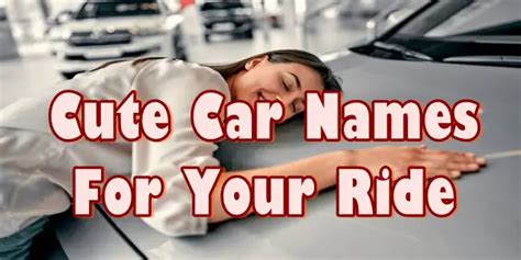 Best Car Names: 100 Cute Names For Your Favorite Vehicle | PhilNews