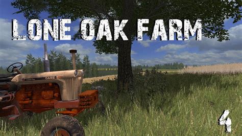 Lone Oak Farm EP4 - YouTube